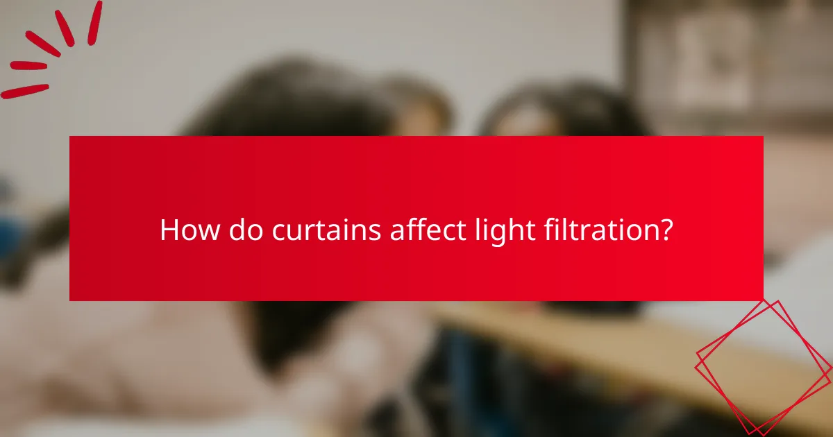 How do curtains affect light filtration?