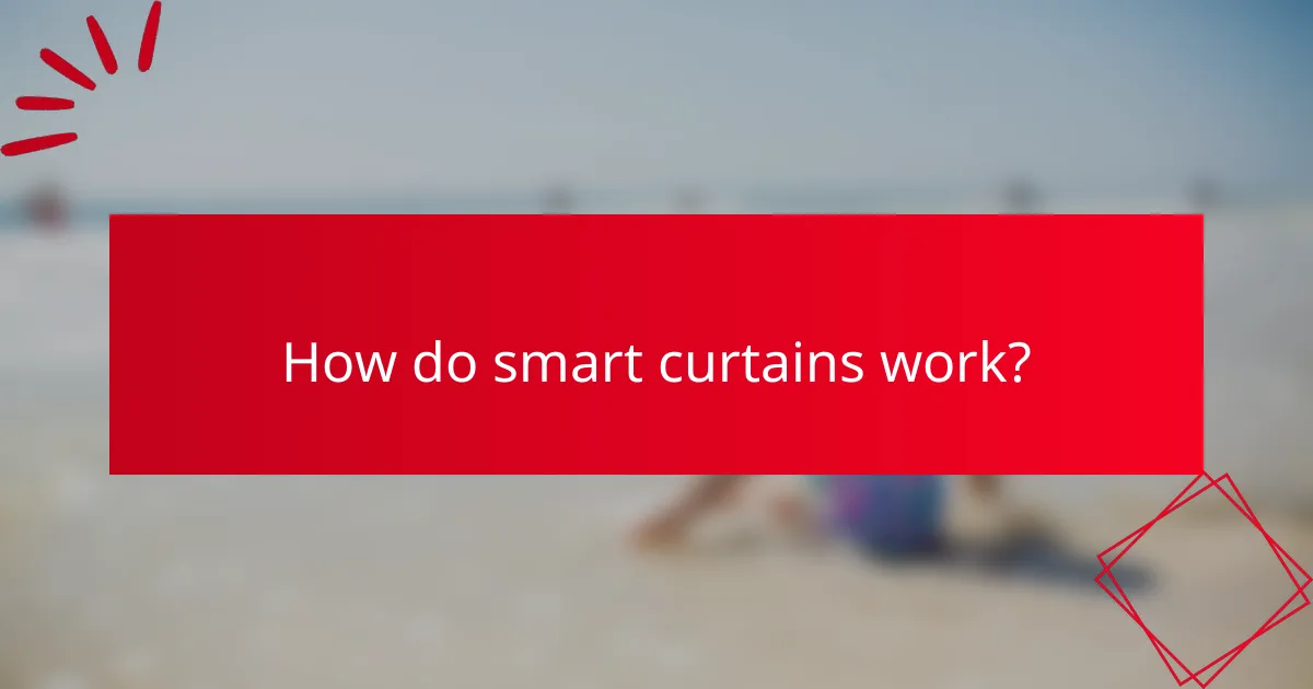 How do smart curtains work?