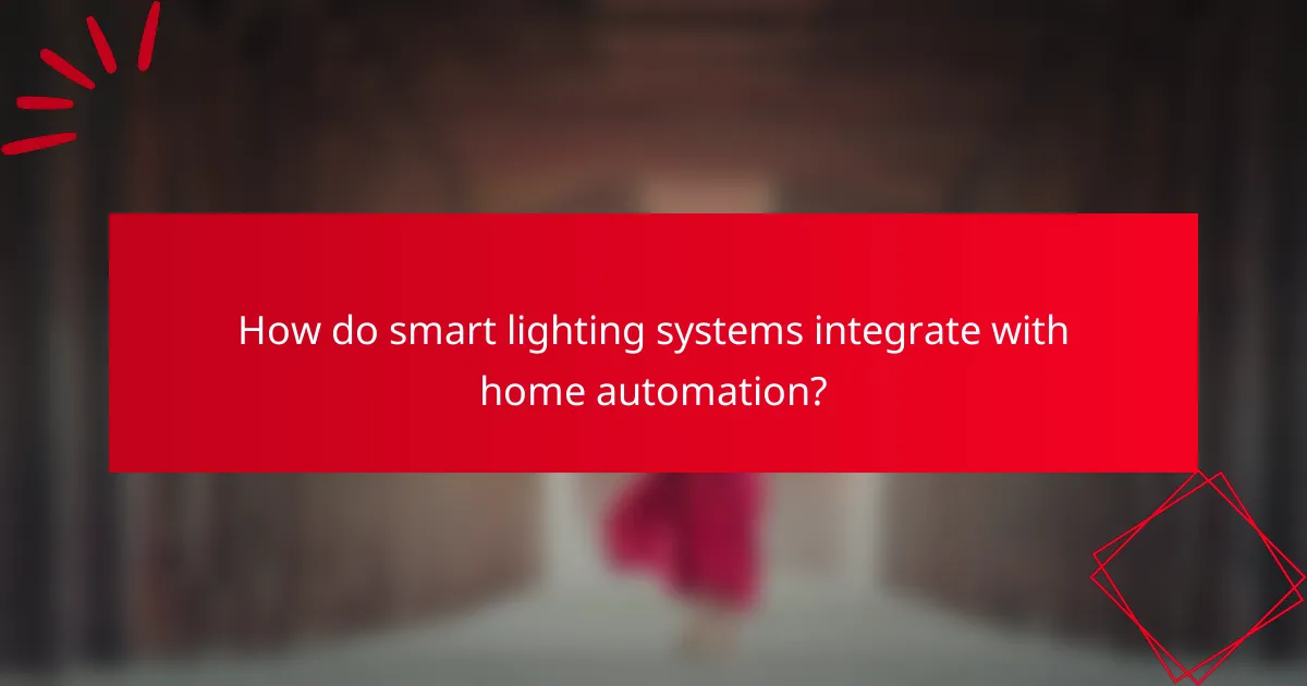 How do smart lighting systems integrate with home automation?