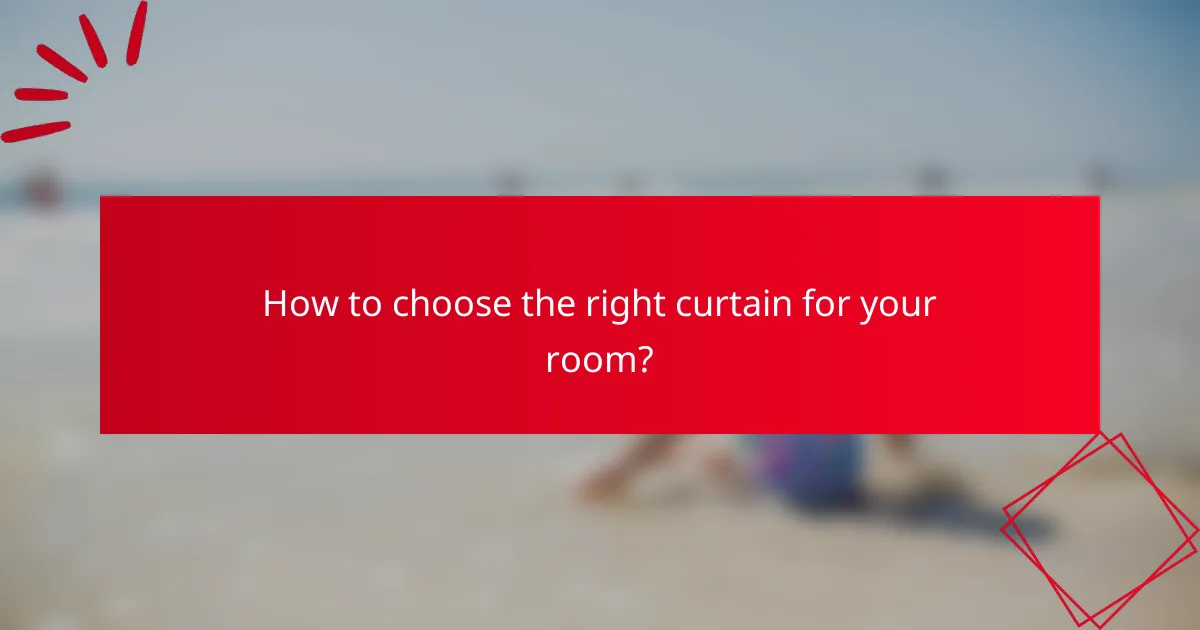 How to choose the right curtain for your room?