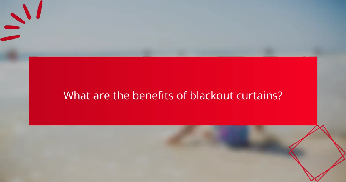 What are the benefits of blackout curtains?