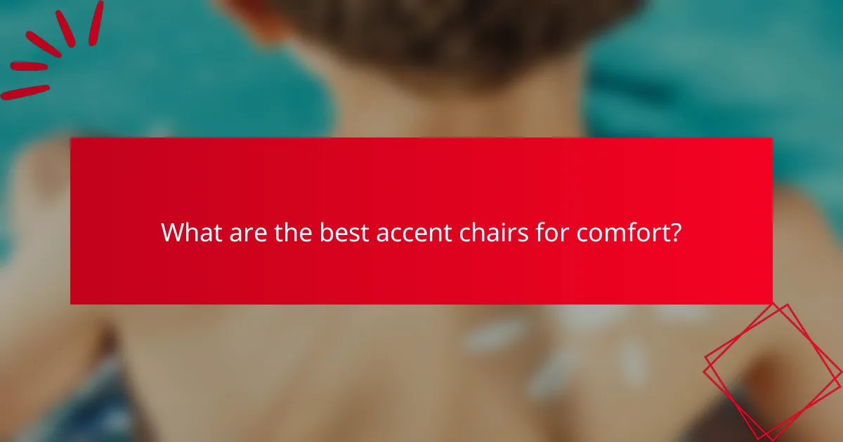 What are the best accent chairs for comfort?