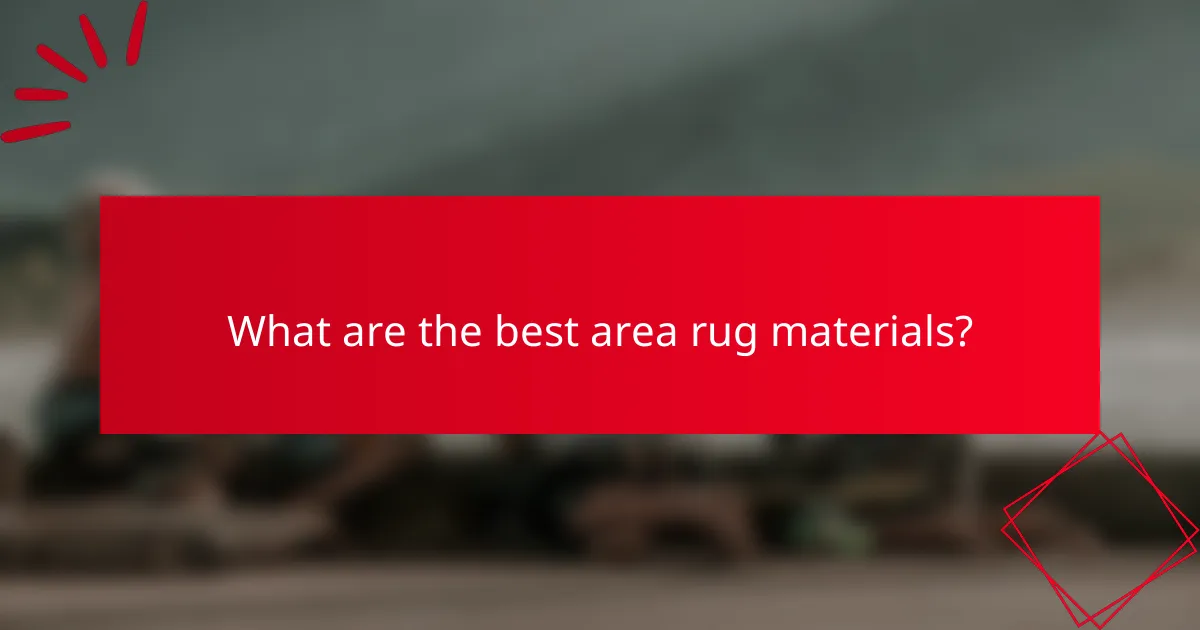 What are the best area rug materials?