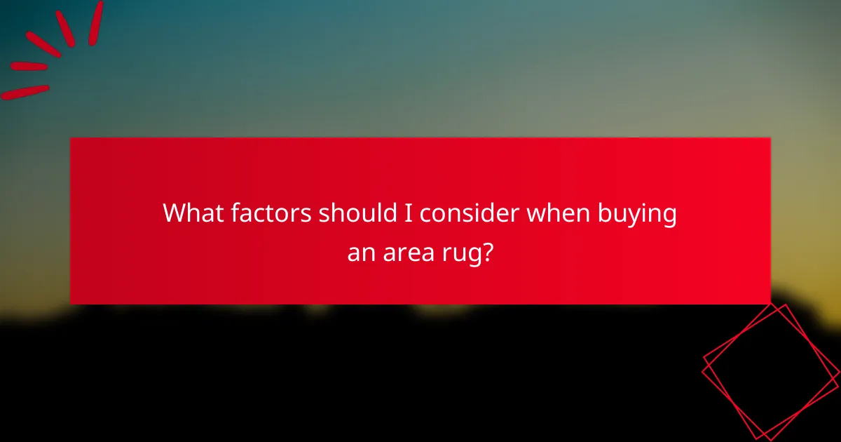 What factors should I consider when buying an area rug?