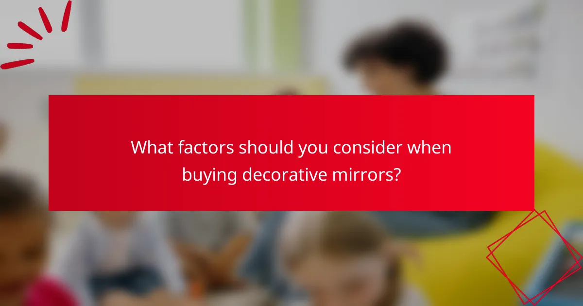 What factors should you consider when buying decorative mirrors?