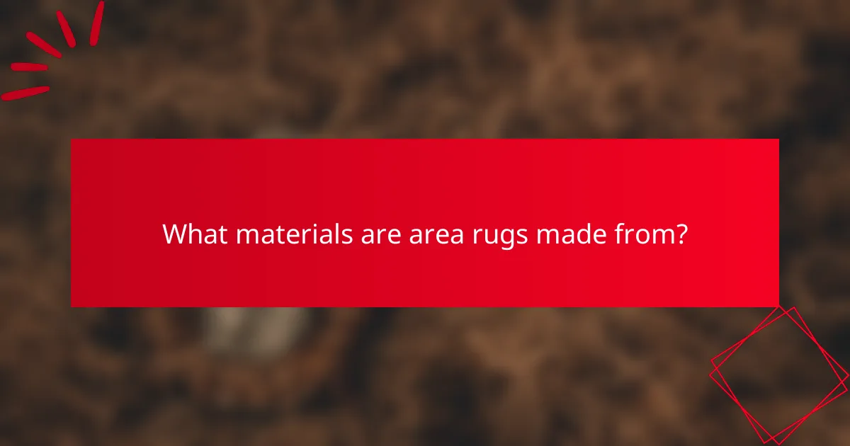 What materials are area rugs made from?
