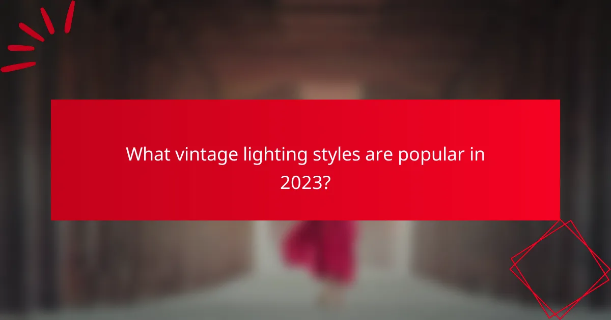 What vintage lighting styles are popular in 2023?
